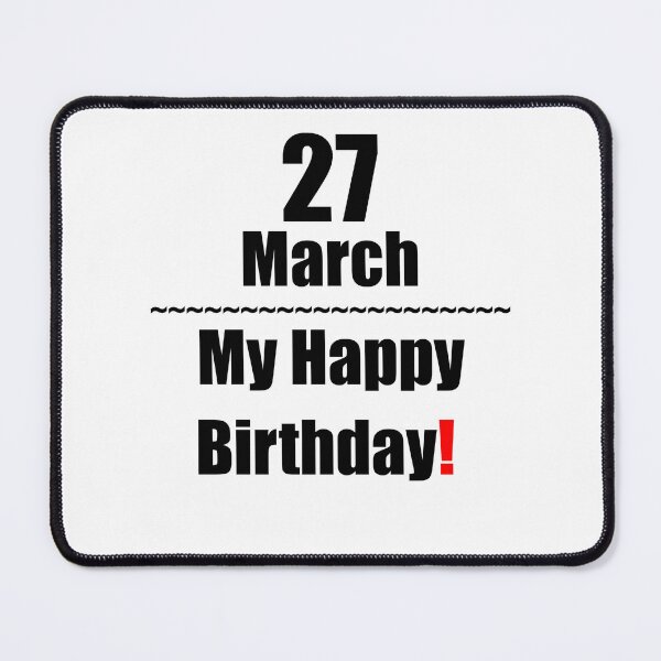 Item preview, 27 March Birthday designed and sold by ariksworld.
