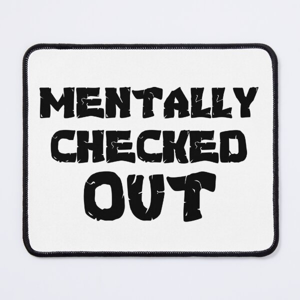 Item preview, Mentally Checked Out designed and sold by 101univers.