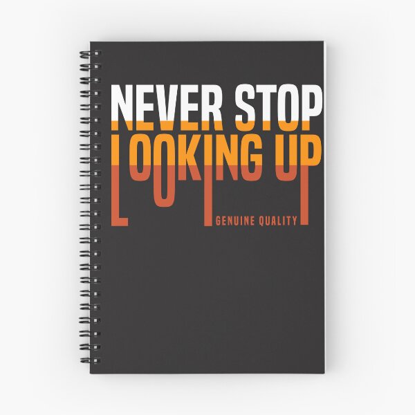 Item preview, Never Stop Looking Up designed and sold by universe-hold ⭐⭐⭐⭐⭐.