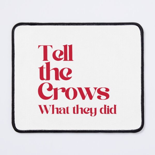 Item preview, A simple witchy warning: Tell the Crows What They Did: Modern Witch’s Justice designed and sold by Aloor.