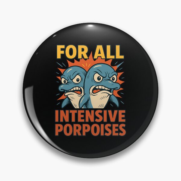 Item preview, For All Intensive Porpoises - Funny Intents Purposes Joke designed and sold by Maljonic.