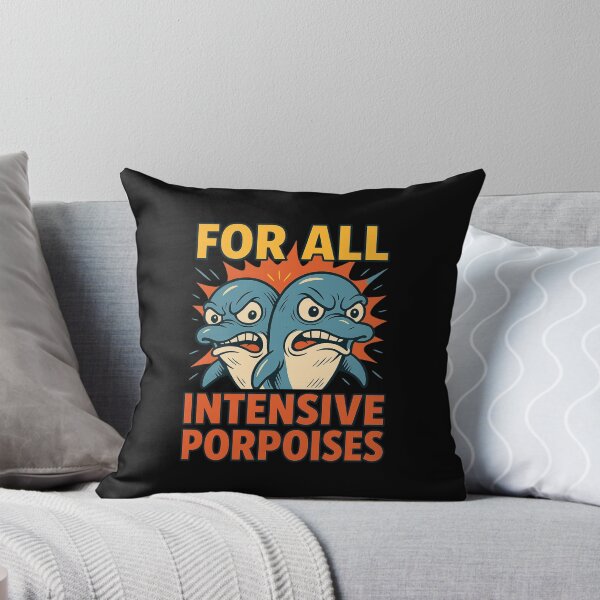 Item preview, For All Intensive Porpoises - Funny Intents Purposes Joke designed and sold by Maljonic.
