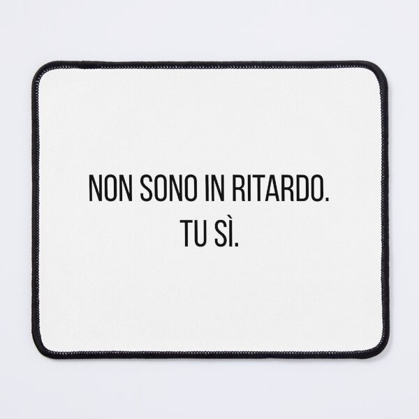 Item preview, Non sono in ritardo. Tu sì. designed and sold by OhHelloWorld.