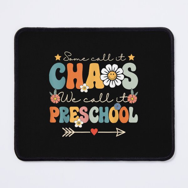 Item preview, Groovy Some Call It Chaos We Call It Preschool Teachers designed and sold by PetPanache.