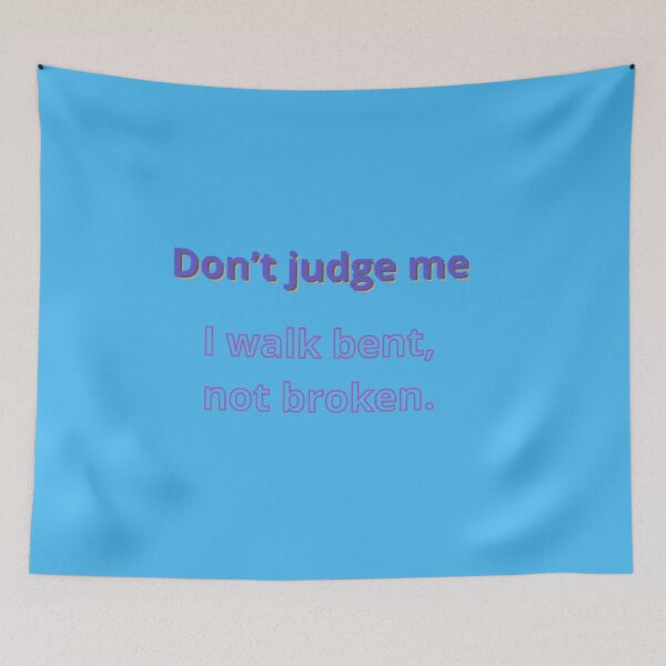 Item preview, Don’t judge me—I walk bent, not broken. designed and sold by Adrianzebrowski.