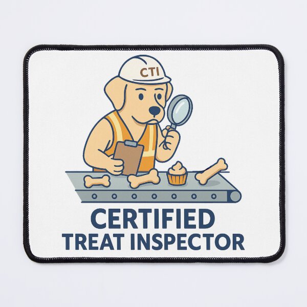Item preview, Certified Treat Inspector - Dog designed and sold by The-RoseStudios.