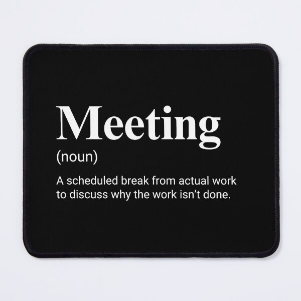 Item preview, Meeting Funny Work Definition designed and sold by CuteLovelyDesigns.
