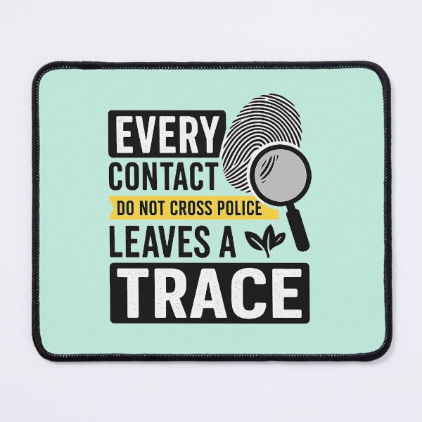 Item preview, Every Contact Leaves a Trace – Forensic Science Quote Design designed and sold by -TRAZZA-.