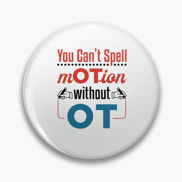 Item preview, Funny Occupational  Therapist You Can't Spell Motion Without OT designed and sold by jaygo.
