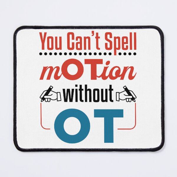 Item preview, Funny Occupational  Therapist You Can't Spell Motion Without OT designed and sold by jaygo.