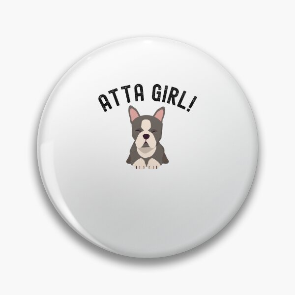 Item preview, Cute Atta girl dog mom Boston Terrier owner dog dad designed and sold by snowry.