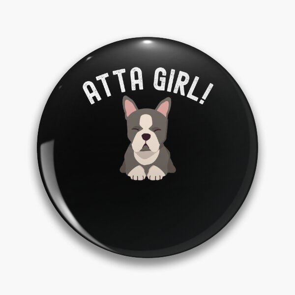 Item preview, Cute Atta girl dog mom Boston Terrier owner dog dad designed and sold by snowry.