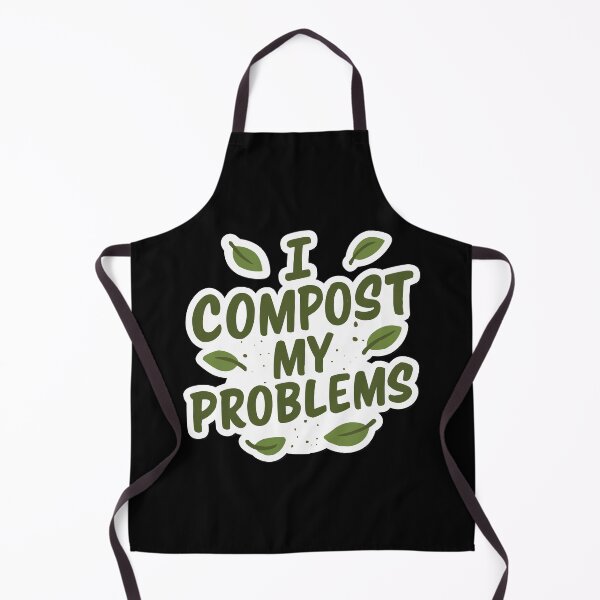 Item preview, I Compost My Problems - Eco Gardening Funny Quote designed and sold by Karma Design.