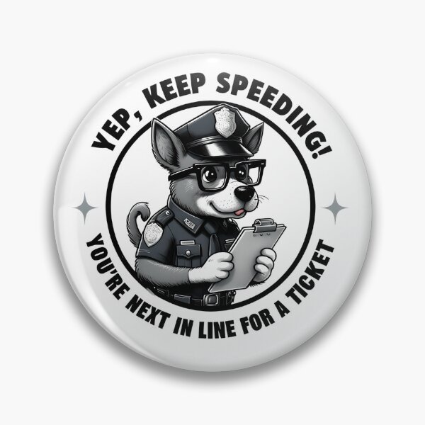 Item preview, Funny Police Dog – Keep Speeding and You’ll Get a Ticket Design designed and sold by WHDProduction45.