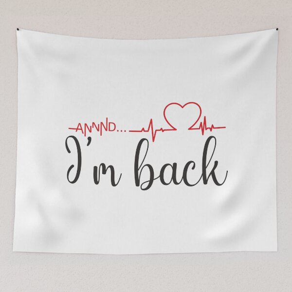 Item preview, Annnd... I’m Back! Heart Attack Survivor Quote designed and sold by ArystDesign.