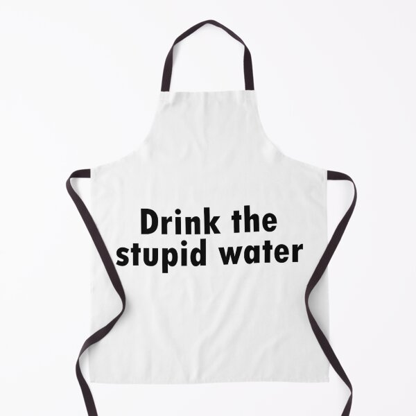 Item preview, Drink the stupid water designed and sold by designing01Ar3.