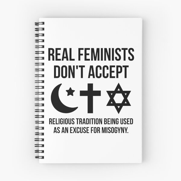 Item preview, Real feminists don’t accept religious tradition being used as an excuse for misogyny.  designed and sold by Rachel the Artist .