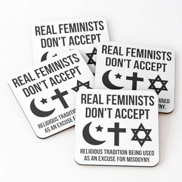 Item preview, Real feminists don’t accept religious tradition being used as an excuse for misogyny.  designed and sold by Rachel the Artist .