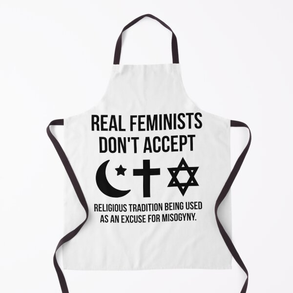 Item preview, Real feminists don’t accept religious tradition being used as an excuse for misogyny. designed and sold by Rachel the Artist .