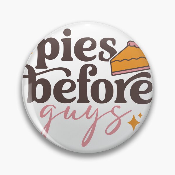 Item preview, Pies Before Guys designed and sold by FloraliteCo.