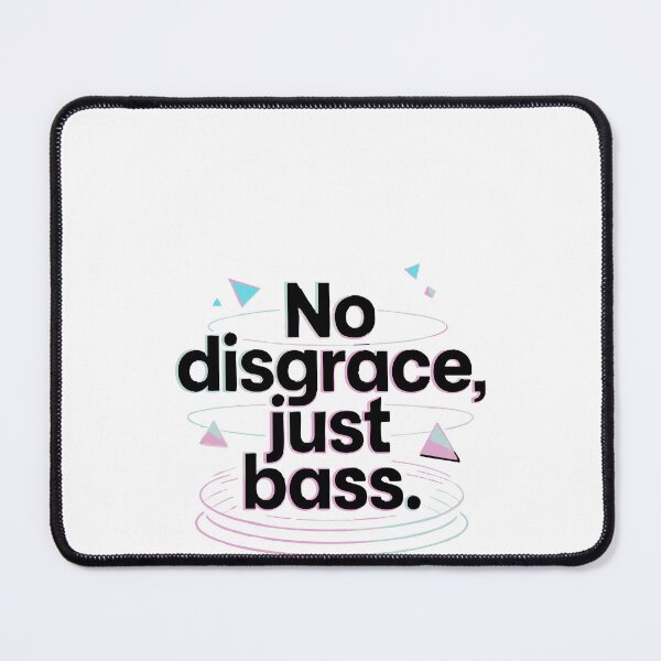 Item preview, No Disgrace Just Bass designed and sold by jodotodesign.