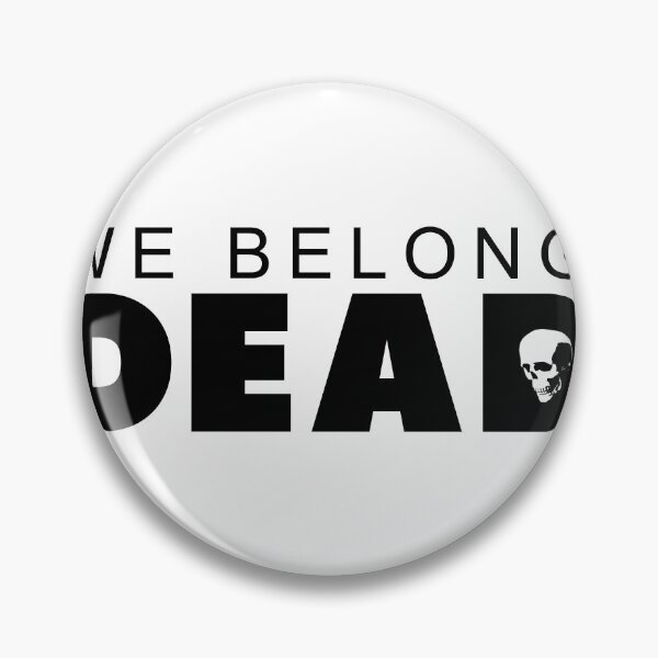 Item preview, We Belong Dead designed and sold by joshpincus.