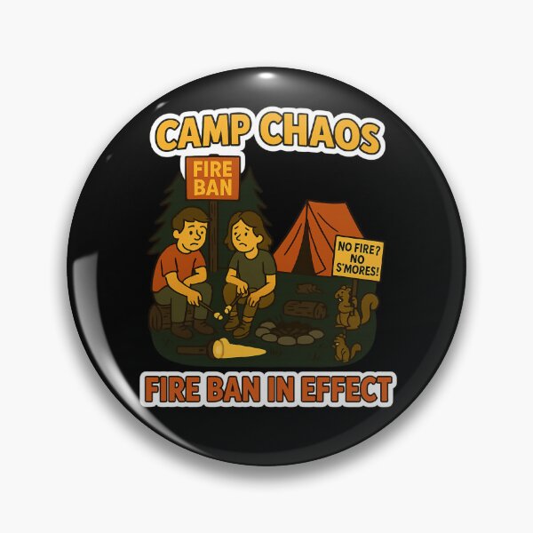 Item preview, Camp Chaos – Fire Ban in Effect designed and sold by Camp Chaos by Wharf Wreckers.