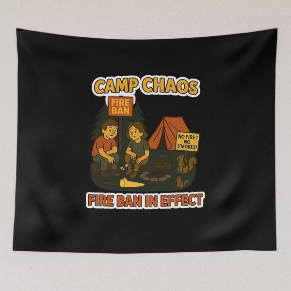 Item preview, Camp Chaos – Fire Ban in Effect designed and sold by Camp Chaos by Wharf Wreckers.