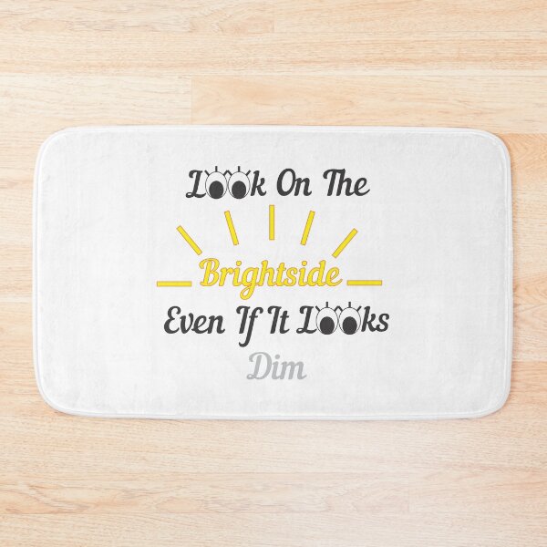 Item preview, Look on The Brightside, Even If It Looks Dim designed and sold by S4G Tees.