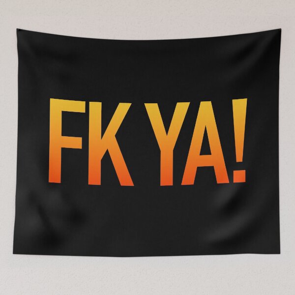 Item preview, Fk Ya!, Hot Orange designed and sold by Memes N Lore .