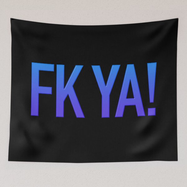 Item preview, Fk Ya!, Blue designed and sold by Memes N Lore .