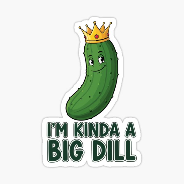 Item preview, I'm kinda a big dill designed and sold by Amir Faysal.