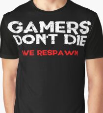 Gamers Don't Die Graphic T-Shirt