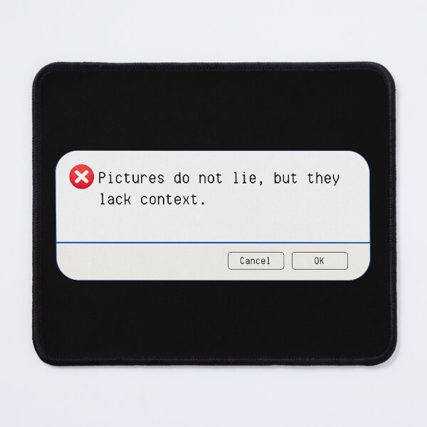 Item preview, UNEXPECTED ERROR: Pictures do not lie, but they lack context. - funny computer signs designed and sold by DesignsFromTW-S.