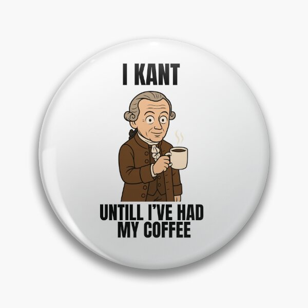 Item preview, I Kant untill i've had my coffee designed and sold by NietzschePlease.