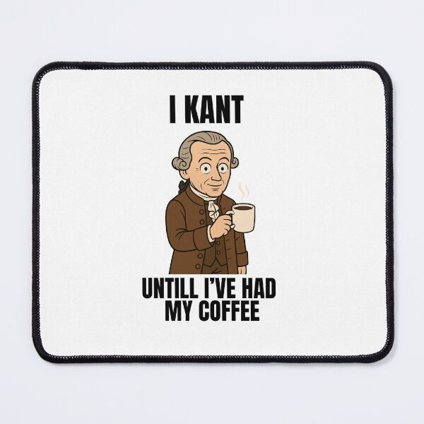 Item preview, I Kant untill i've had my coffee designed and sold by NietzschePlease.