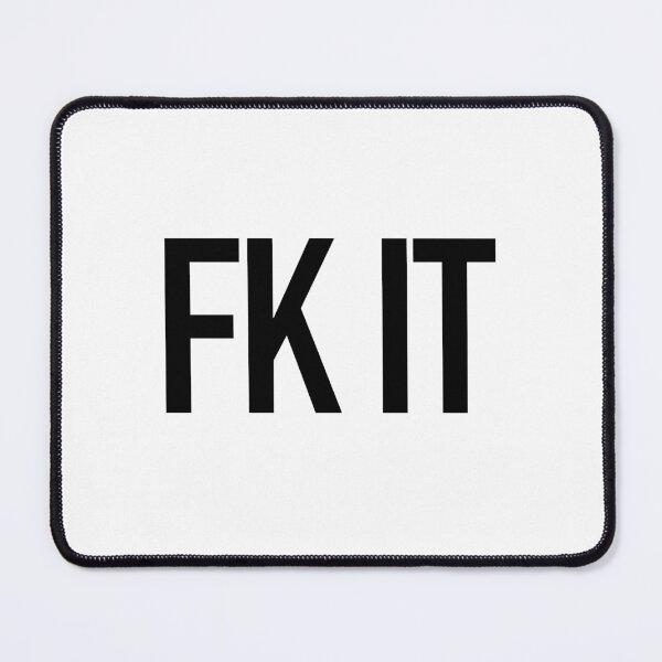 Item preview, Fk It designed and sold by Memes N Lore .
