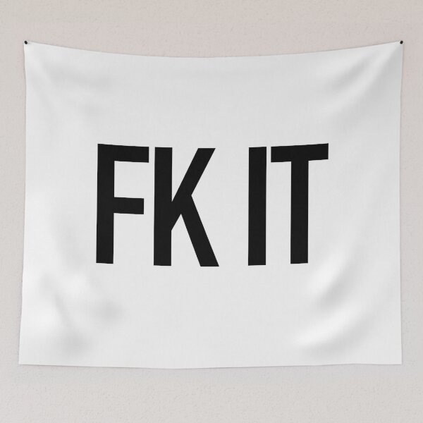 Item preview, Fk It designed and sold by Memes N Lore .