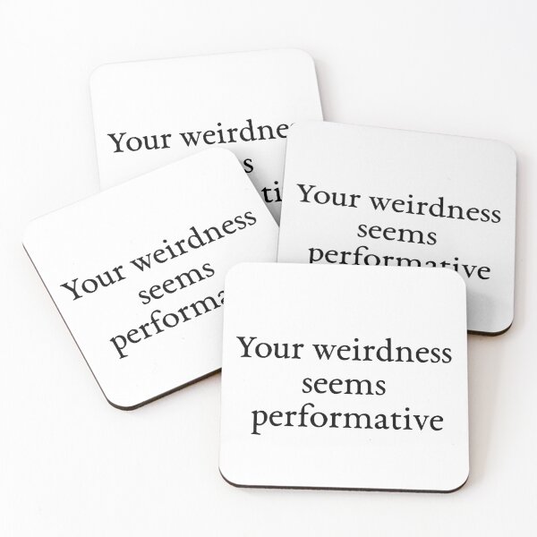 Item preview, Your weirdness seems performative inverted colours designed and sold by Pip'sCorner.
