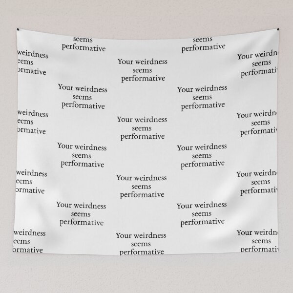 Item preview, Your weirdness seems performative inverted colours designed and sold by Pip'sCorner.