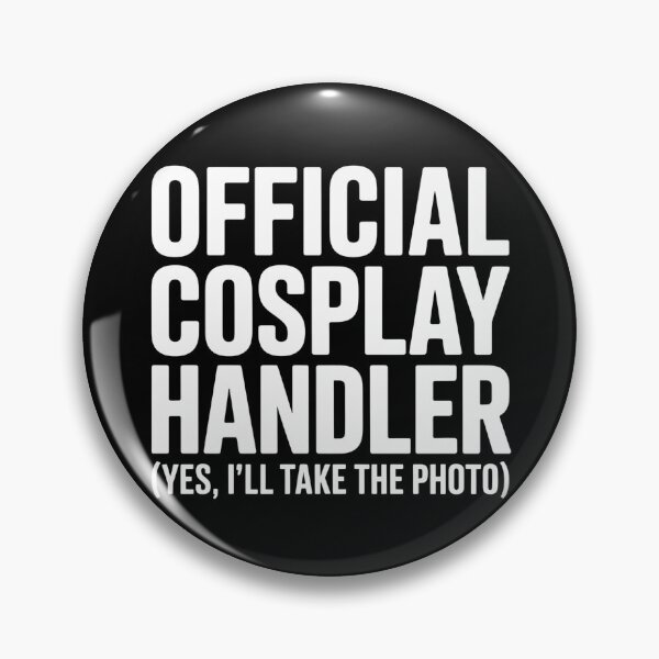 Item preview, Official Cosplay Handler – Con Helper Funny Quote designed and sold by Haji  Kamora.