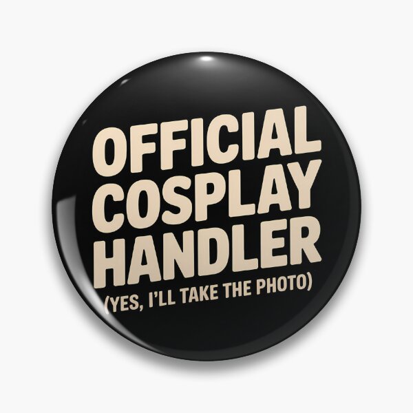 Item preview, Official Cosplay Handler – Con Helper Funny Quote designed and sold by Haji  Kamora.
