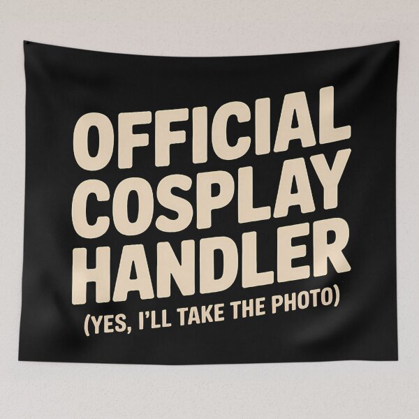 Item preview, Official Cosplay Handler – Con Helper Funny Quote designed and sold by Haji  Kamora.