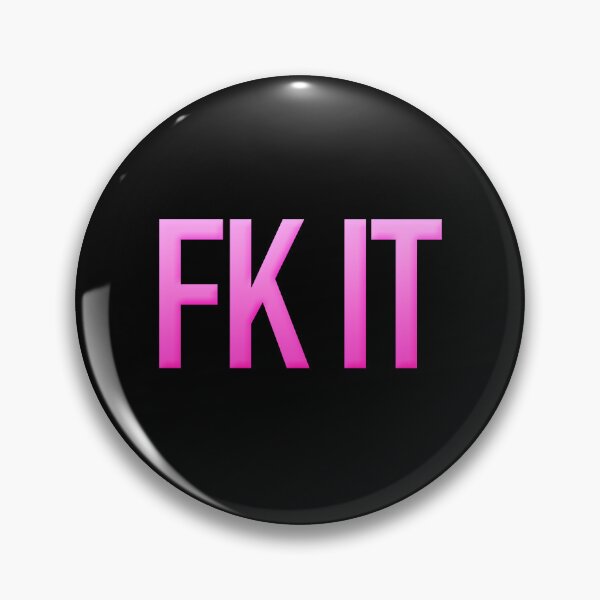 Item preview, Fk It, Pink designed and sold by Memes N Lore .