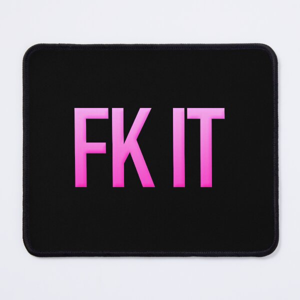 Item preview, Fk It, Pink designed and sold by Memes N Lore .