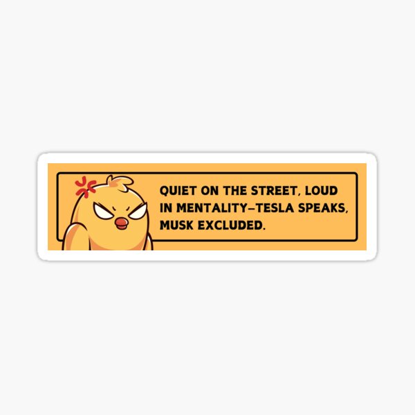 Item preview, Quiet on the street, loud in mentality—Tesla speaks, Musk excluded. designed and sold by CapriCreatives.