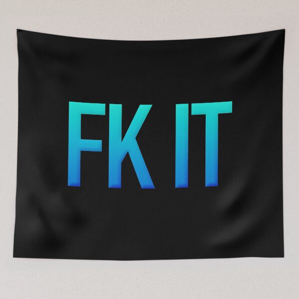 Item preview, Fk It, Blue designed and sold by Memes N Lore .