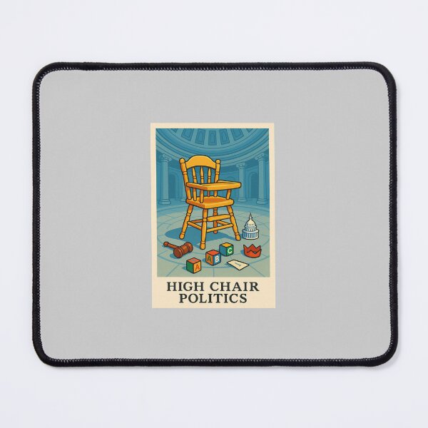 Item preview, High Chair Politics – Playful Political Satire designed and sold by TheDailyPrint.