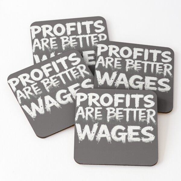 Item preview, Profits Are Better Than Wages v3 designed and sold by KriticalDesigns.