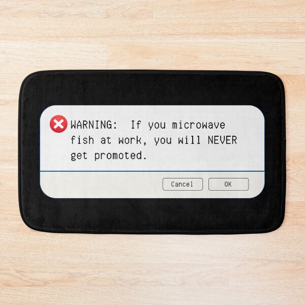 Item preview, UNEXPECTED ERROR:  WARNING - If you microwave fish at work, you will NEVER get promoted. - funny computer signs designed and sold by DesignsFromTW-S.